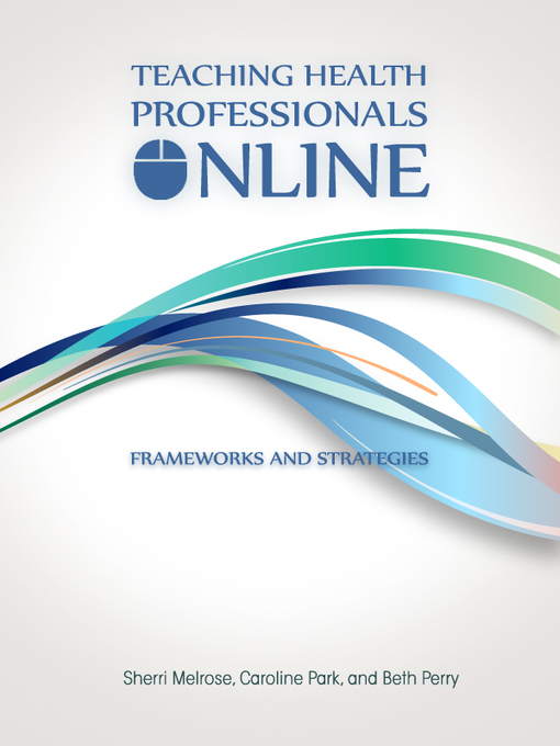 Title details for Teaching Health Professionals Online by Sherri Melrose - Available